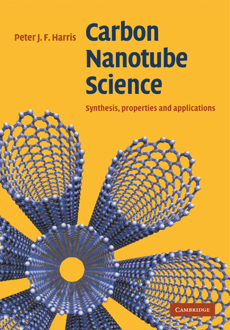 Carbon Nanotube Science; Synthesis, Properties and Applications (Paperback) 9780521535854