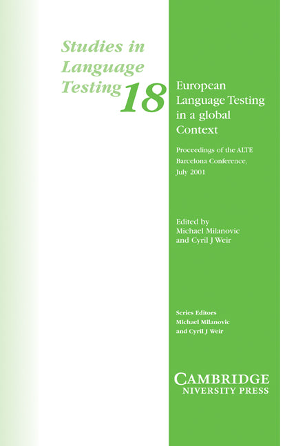 European Language Testing in a Global Context; Proceedings of the ALTE Barcelona Conference July 2001 (Paperback) 9780521535878