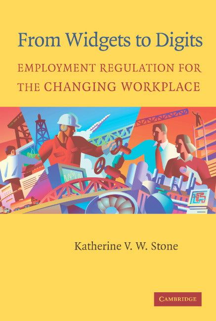 From Widgets to Digits; Employment Regulation for the Changing Workplace (Paperback) 9780521535991