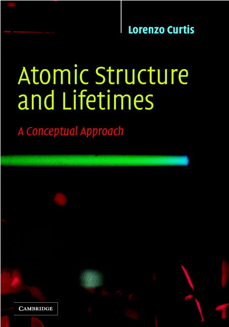 Atomic Structure and Lifetimes; A Conceptual Approach (Paperback) 9780521536356