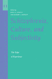 Schizophrenia, Culture, and Subjectivity; The Edge of Experience (Hardback) 9780521829557