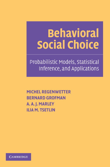 Behavioral Social Choice; Probabilistic Models, Statistical Inference, and Applications (Paperback) 9780521536660
