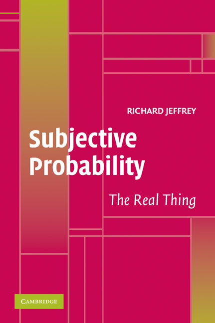 Subjective Probability; The Real Thing (Paperback) 9780521536684