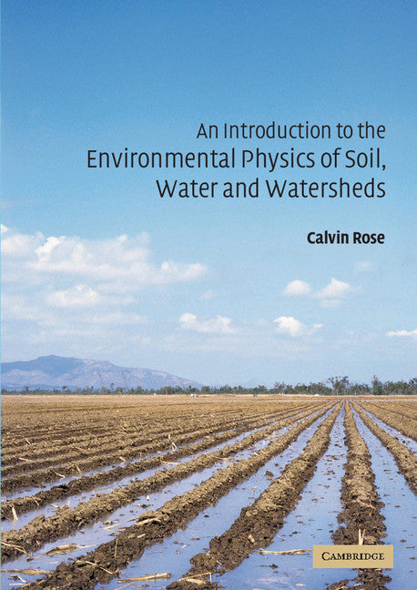 An Introduction to the Environmental Physics of Soil, Water and Watersheds (Paperback) 9780521536790