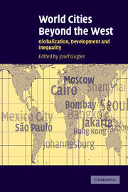 World Cities beyond the West; Globalization, Development and Inequality (Hardback) 9780521830034