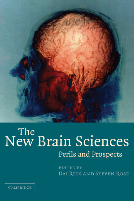 The New Brain Sciences; Perils and Prospects (Paperback) 9780521537148