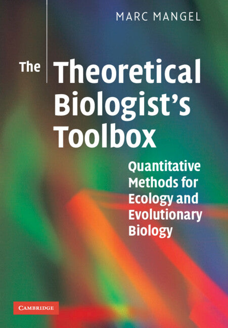 The Theoretical Biologist's Toolbox; Quantitative Methods for Ecology and Evolutionary Biology (Paperback) 9780521537483