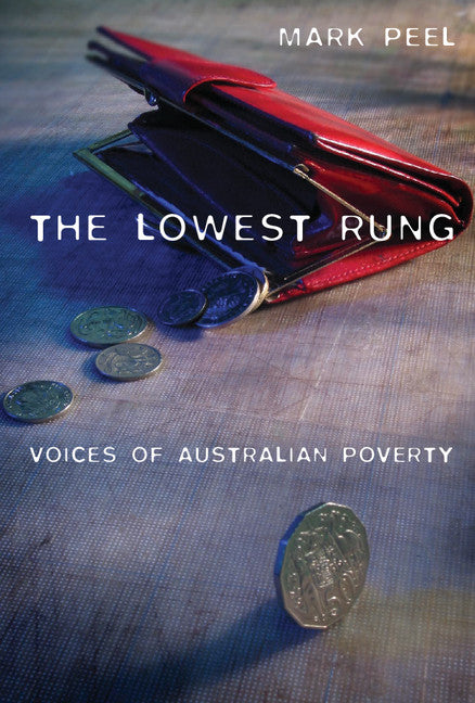 The Lowest Rung; Voices of Australian Poverty (Paperback) 9780521537599