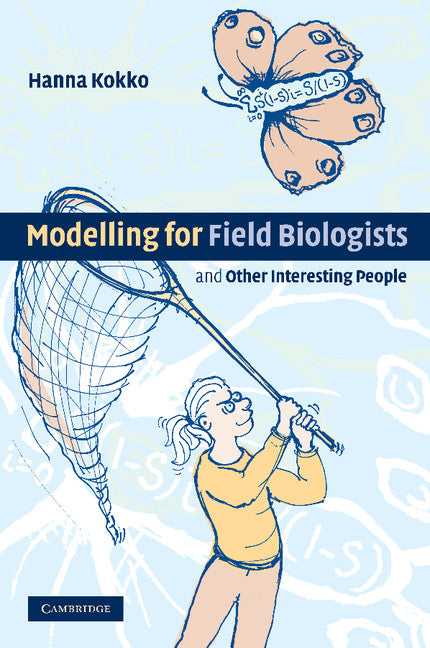 Modelling for Field Biologists and Other Interesting People (Paperback) 9780521538565