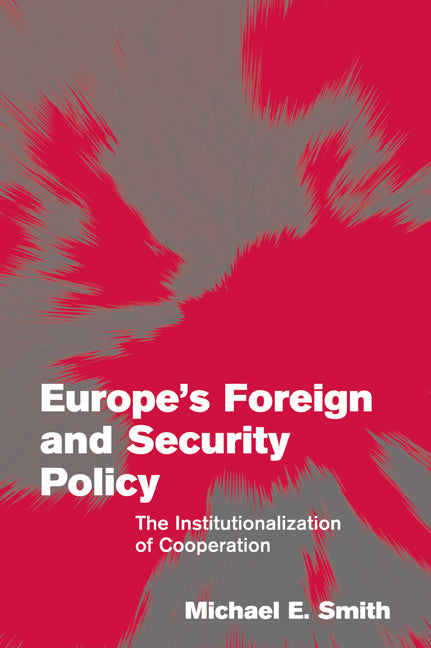 Europe's Foreign and Security Policy; The Institutionalization of Cooperation (Paperback) 9780521538619