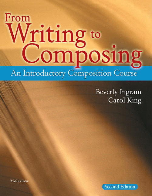 From Writing to Composing; An Introductory Composition Course (Paperback) 9780521539142