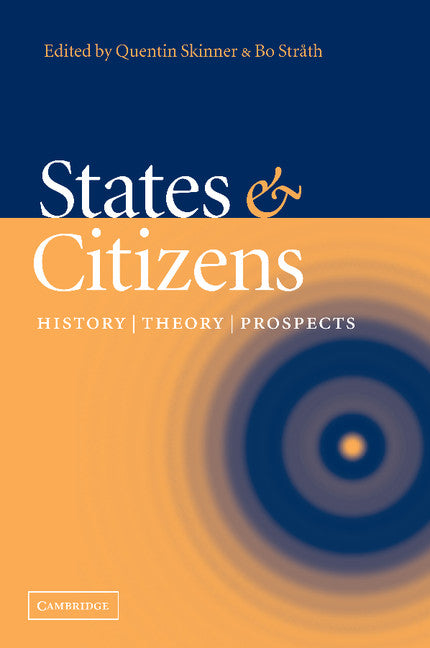 States and Citizens; History, Theory, Prospects (Paperback) 9780521539265