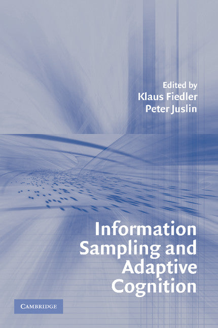 Information Sampling and Adaptive Cognition (Paperback) 9780521539333