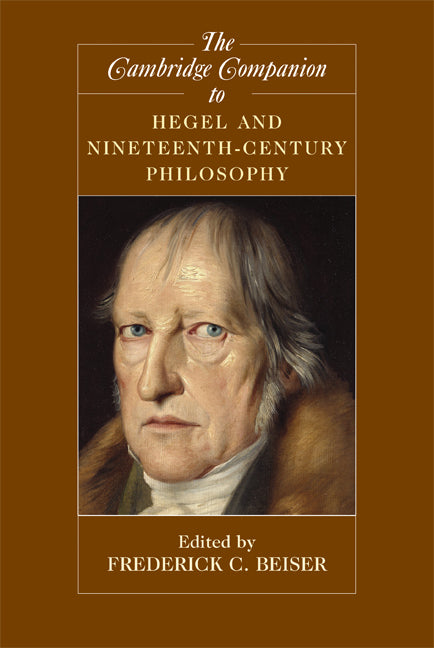 The Cambridge Companion to Hegel and Nineteenth-Century Philosophy (Paperback) 9780521539388
