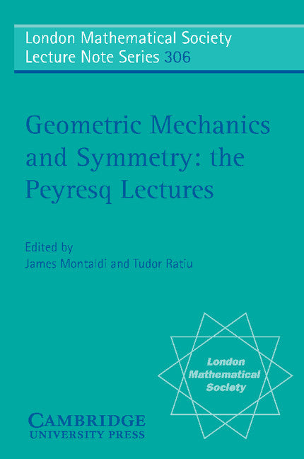 Geometric Mechanics and Symmetry; The Peyresq Lectures (Paperback) 9780521539579