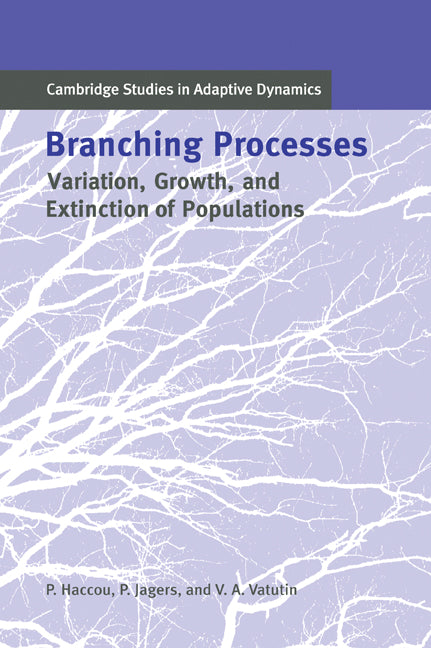 Branching Processes; Variation, Growth, and Extinction of Populations (Paperback) 9780521539852