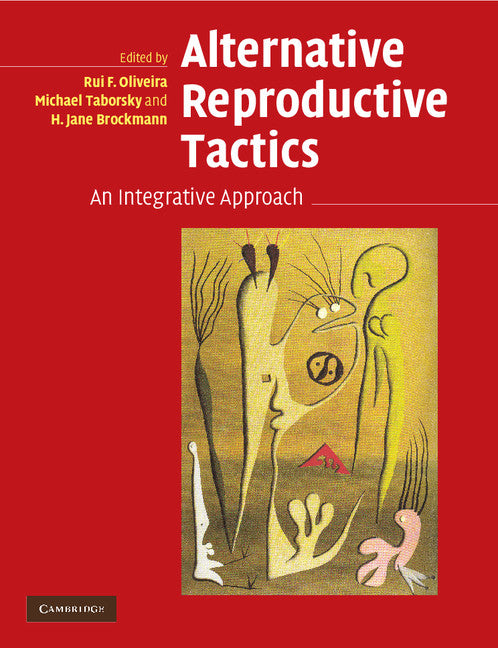 Alternative Reproductive Tactics; An Integrative Approach (Paperback) 9780521540063