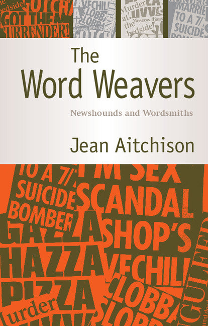 The Word Weavers; Newshounds and Wordsmiths (Paperback) 9780521540070