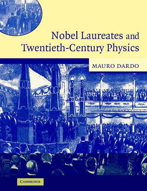 Nobel Laureates and Twentieth-Century Physics (Paperback) 9780521540087