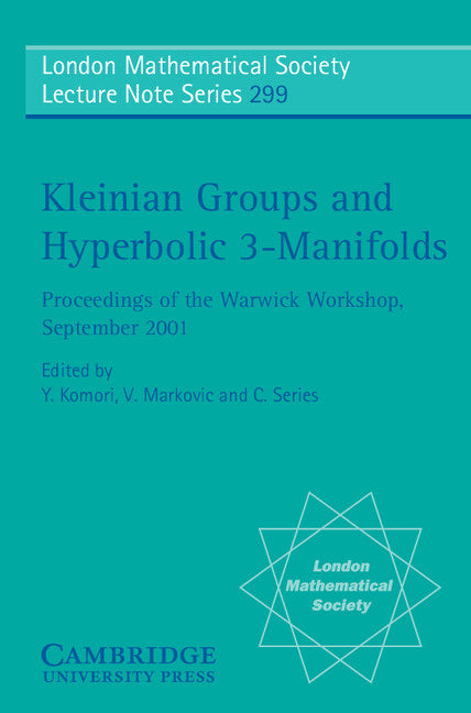 Kleinian Groups and Hyperbolic 3-Manifolds; Proceedings of the Warwick Workshop, September 11–14, 2001 (Paperback) 9780521540131