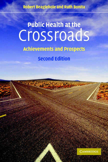 Public Health at the Crossroads; Achievements and Prospects (Paperback) 9780521540476