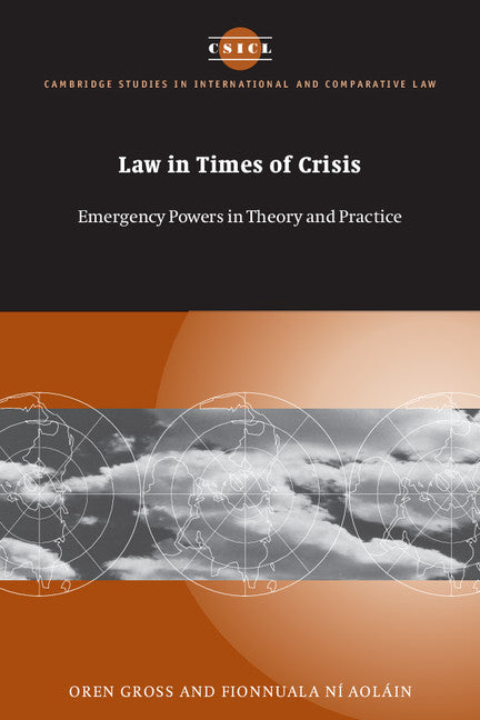 Law in Times of Crisis; Emergency Powers in Theory and Practice (Paperback) 9780521541237