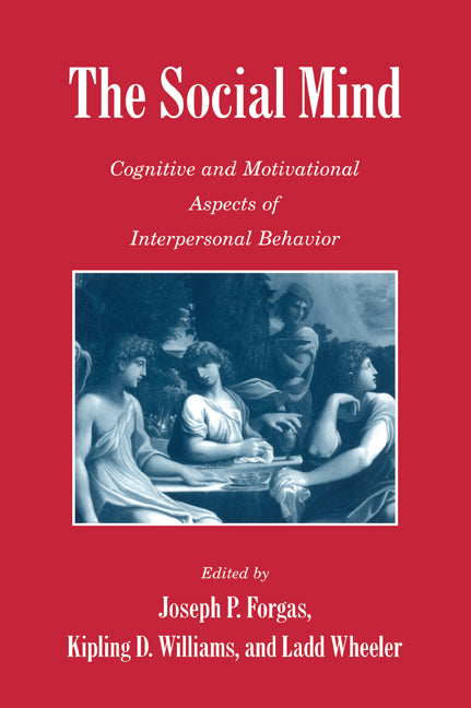 The Social Mind; Cognitive and Motivational Aspects of Interpersonal Behavior (Paperback) 9780521541251