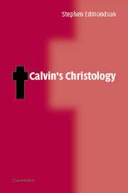 Calvin's Christology (Hardback) 9780521833714