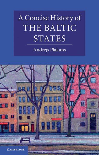 A Concise History of the Baltic States (Paperback) 9780521541558