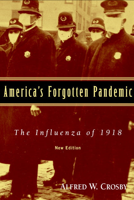 America's Forgotten Pandemic; The Influenza of 1918 (Paperback) 9780521541756