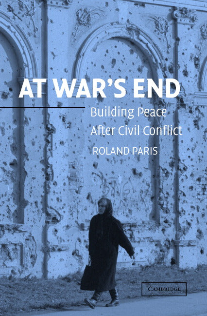 At War's End; Building Peace after Civil Conflict (Paperback) 9780521541978