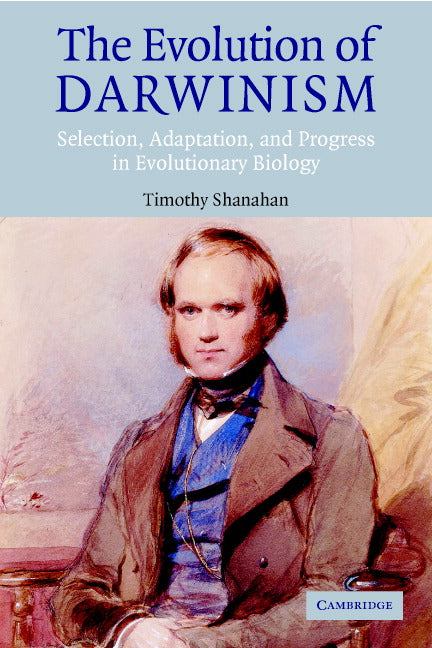 The Evolution of Darwinism; Selection, Adaptation and Progress in Evolutionary Biology (Paperback) 9780521541985
