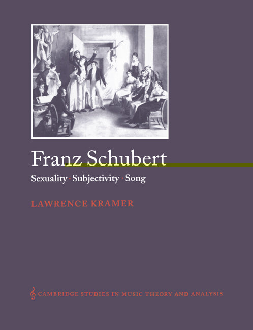 Franz Schubert; Sexuality, Subjectivity, Song (Paperback) 9780521542166