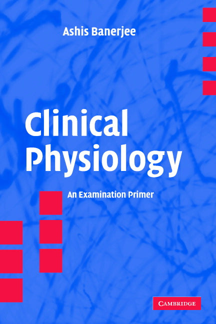 Clinical Physiology; An Examination Primer (Paperback) 9780521542265