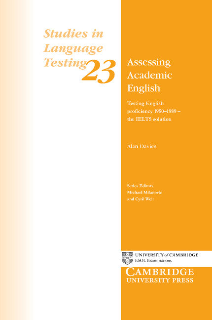 Assessing Academic English; Testing English Proficiency 1950–1989 - The IELTS Solution (Paperback) 9780521542500