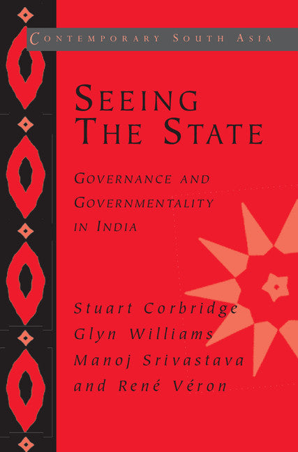 Seeing the State; Governance and Governmentality in India (Paperback) 9780521542555