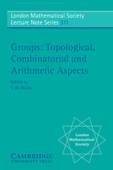 Groups; Topological, Combinatorial and Arithmetic Aspects (Paperback) 9780521542876