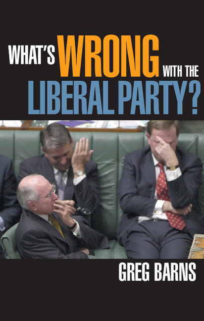 What's Wrong with the Liberal Party? (Paperback) 9780521542883