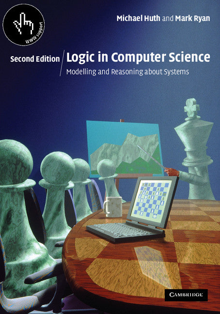 Logic in Computer Science; Modelling and Reasoning about Systems (Paperback) 9780521543101