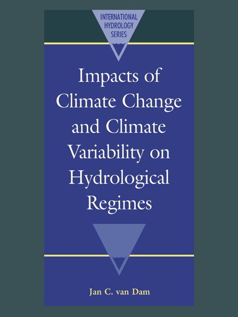 Impacts of Climate Change and Climate Variability on Hydrological Regimes (Paperback) 9780521543316