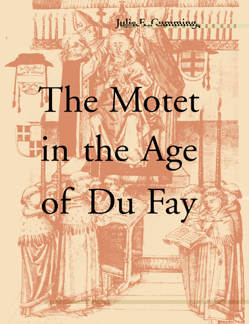 The Motet in the Age of Du Fay (Paperback) 9780521543378