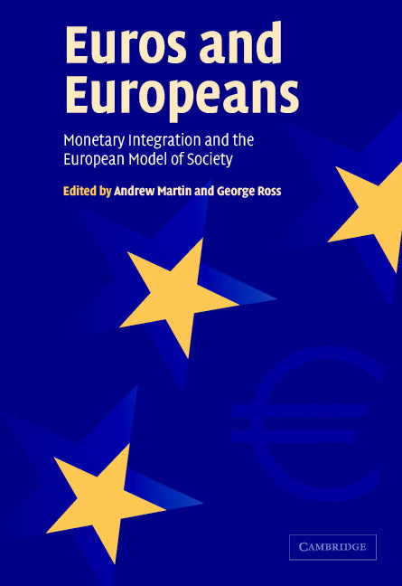 Euros and Europeans; Monetary Integration and the European Model of Society (Paperback) 9780521543637