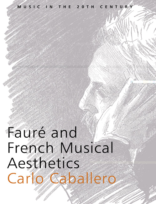 Fauré and French Musical Aesthetics (Paperback) 9780521543989