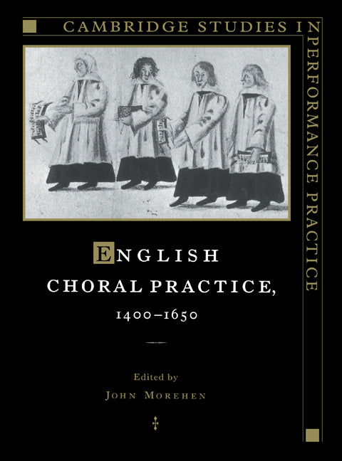 English Choral Practice, 1400–1650 (Paperback) 9780521544085