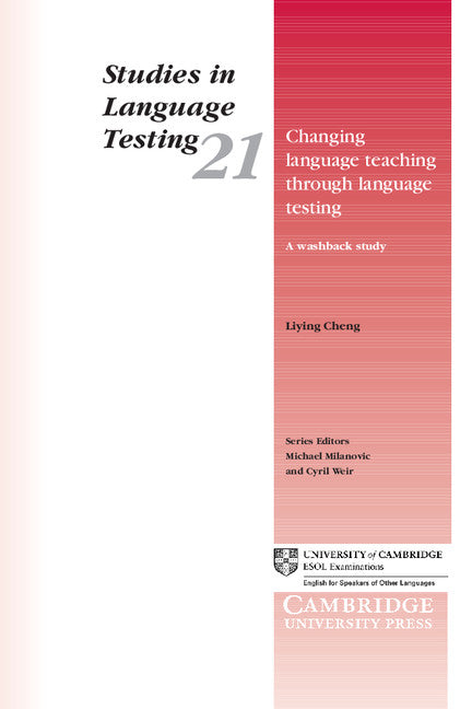 Changing Language Teaching through Language Testing; A Washback Study (Paperback) 9780521544733