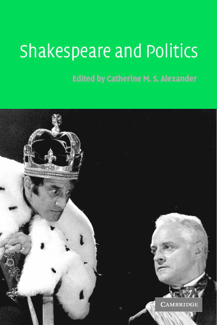 Shakespeare and Politics (Paperback) 9780521544818