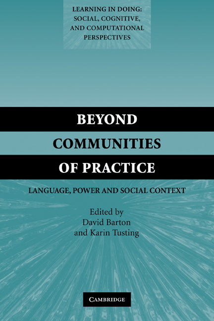 Beyond Communities of Practice; Language Power and Social Context (Paperback) 9780521544924