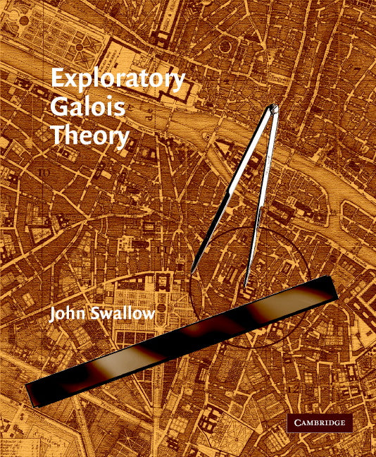 Exploratory Galois Theory (Paperback) 9780521544993