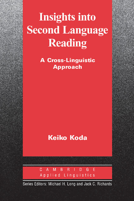 Insights into Second Language Reading; A Cross-Linguistic Approach (Paperback) 9780521545136