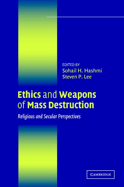 Ethics and Weapons of Mass Destruction; Religious and Secular Perspectives (Paperback) 9780521545266